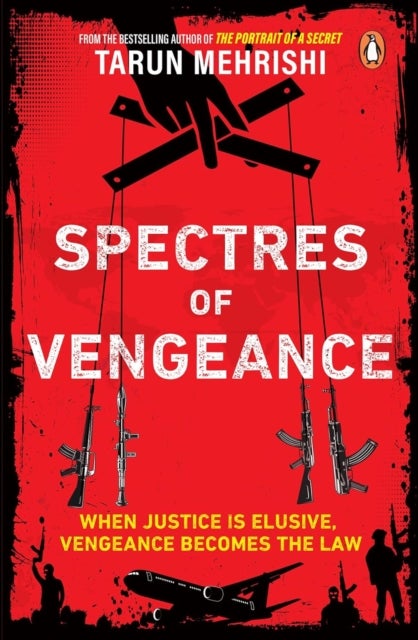 Spectres of Vengeance - When Justice is Elusive, Vengeance Becomes the Law