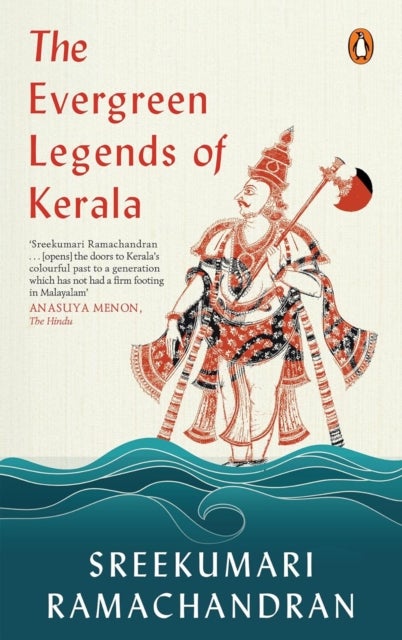The Forever Green Lore and Legends of Kerala