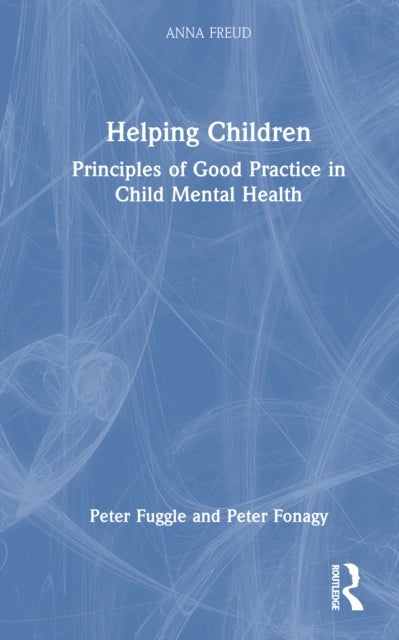 Helping Children - Principles of Good Practice in Child Mental Health
