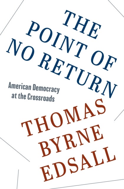 The Point of No Return - American Democracy at the Crossroads