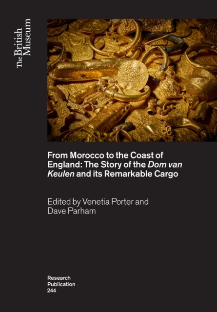 From Morocco to the Coast of England - The Story of the Dom van Keulen and its Remarkable Cargo