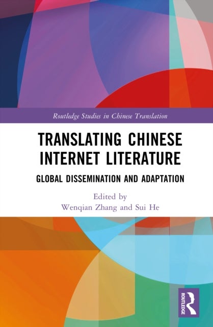 Translating Chinese Internet Literature - Global Dissemination and Adaptation