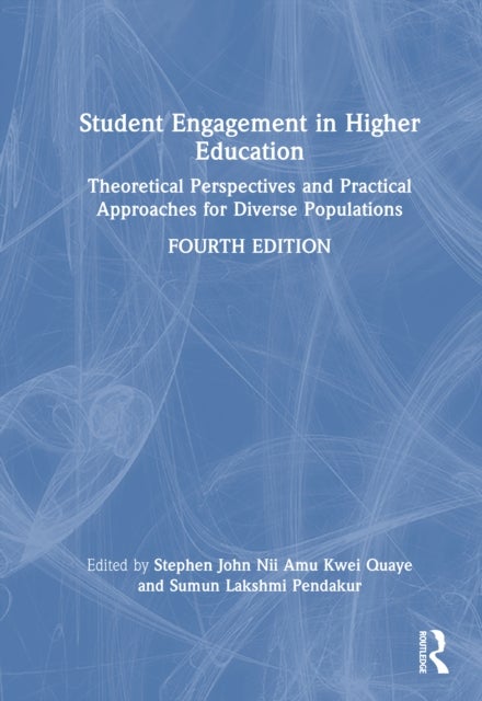 Student Engagement in Higher Education - Theoretical Perspectives and Practical Approaches for Diverse Populations