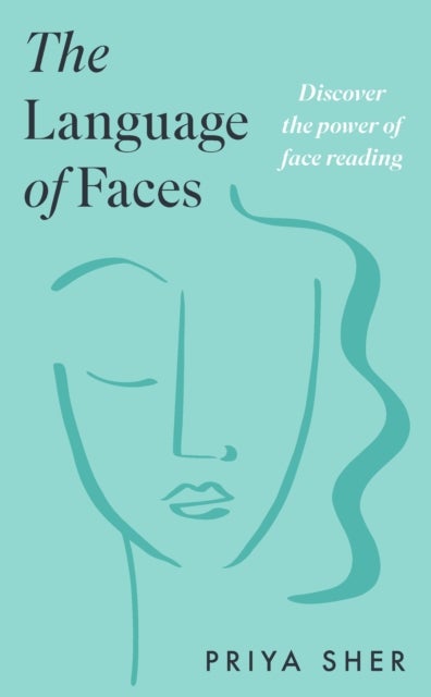 The Language of Faces - Discover the power of face reading