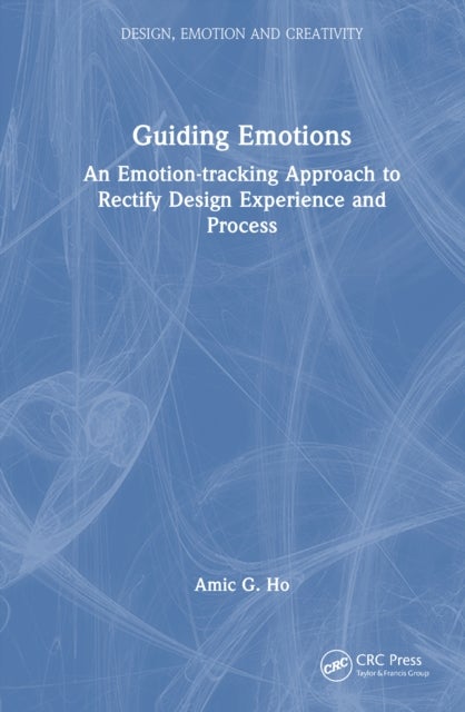 Guiding Emotions - An Emotion-Tracking Approach to Rectify Design Experience and Process