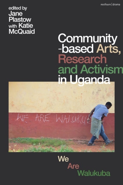 Community-based Arts, Research and Activism in Uganda - We Are Walukuba
