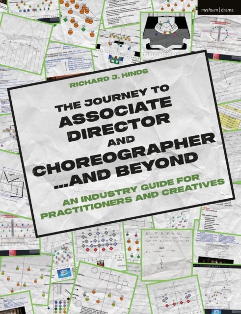 Journey to Associate Director and Choreographer… and Beyond - An Industry Guide for Practitioners and Creatives