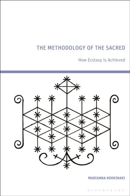 Methodology of the Sacred - How Ecstasy is Achieved