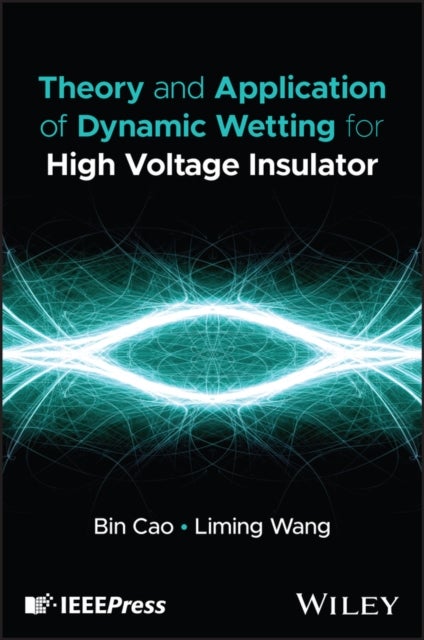 Theory and Application of Dynamic Wetting of High Voltage Insulator