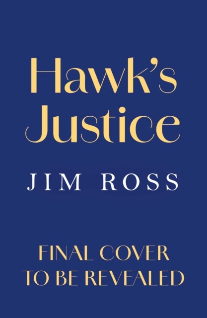 Hawk's Justice - A Tom Hawk Thriller