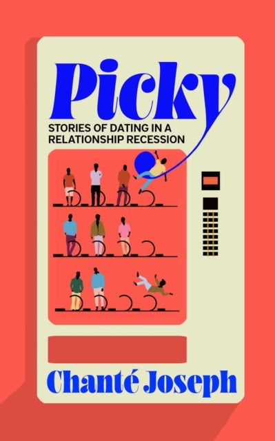 Picky - Love in the Age of Disappointment