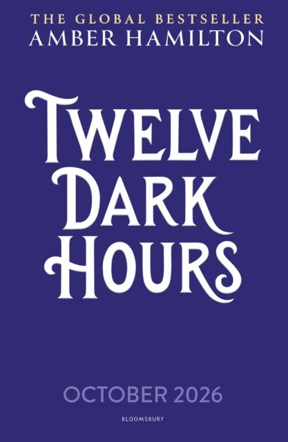 Twelve Dark Hours - From the bestselling author of SEVEN DEADLY THORNS