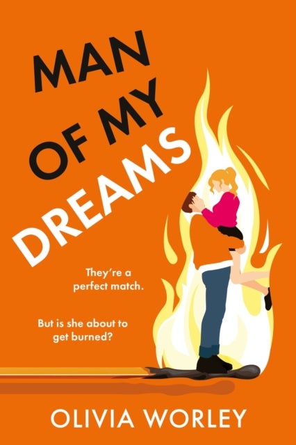 Man of My Dreams - A darkly hilarious and deliciously addictive thriller, laced with twists, turns and romance