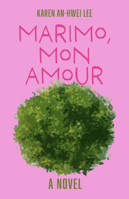 Marimo, Mon Amour - A Novel