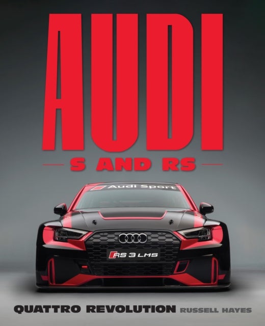 Audi S and RS - quattro Revolution