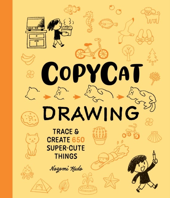 Copycat Drawing - Trace and Create 650 Super-Cute Things