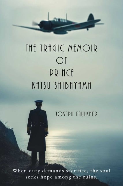 The Tragic Memoir of Prince Katsu Shibayama - The life and times of a British Gentleman from Japan