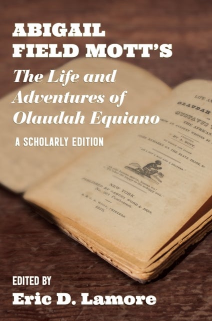 Abigail Field Mott''s the Life and Adventures of Olaudah Equiano