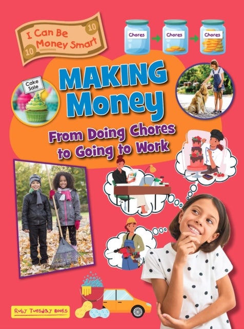 Making Money - From Doing Chores to Going to Work