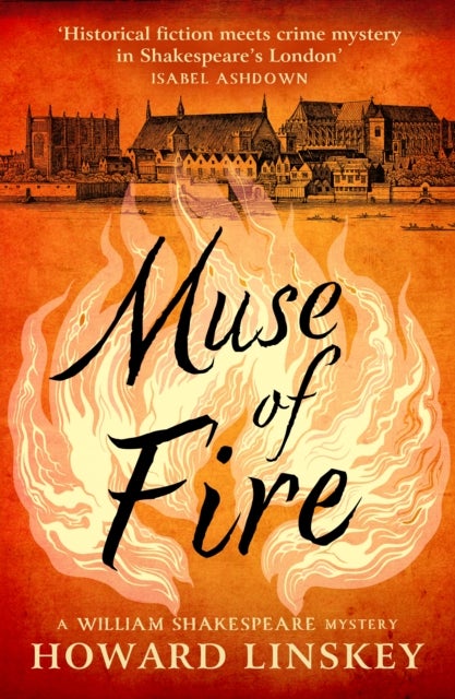 Muse of Fire - William Shakespeare turns detective in this Tudor historical crime thriller