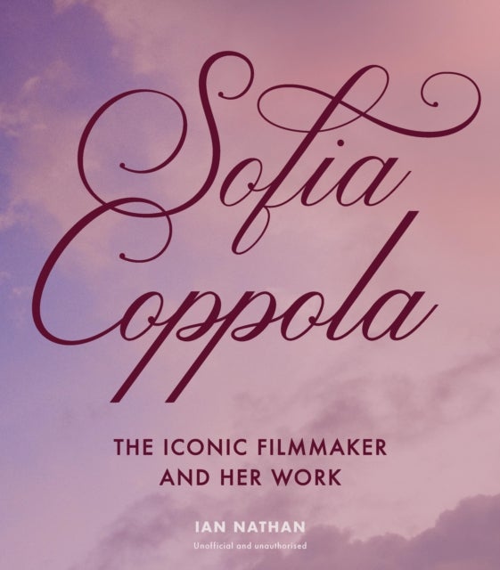 Sofia Coppola - The Iconic Filmmaker and Her Work