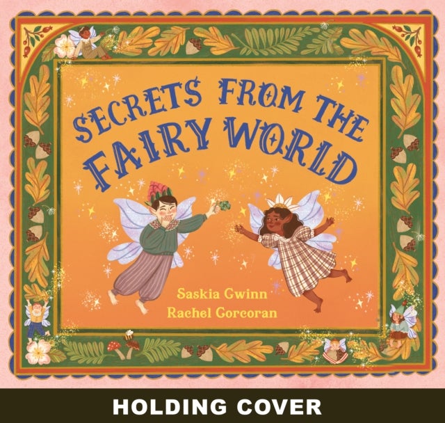 Secrets from the Fairy World - Discover the Magic of Fairies