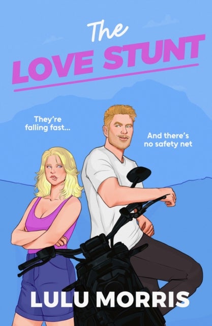 The Love Stunt - The unmissable, epic friends with benefits romance