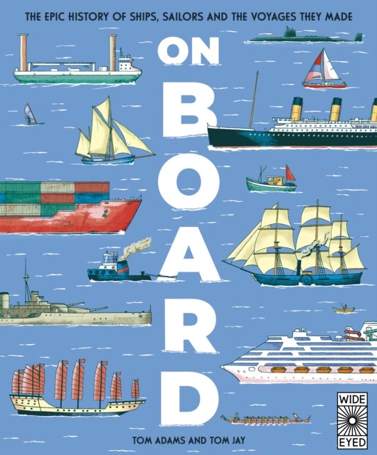 On Board - The epic history of ships, sailors and the voyages they made