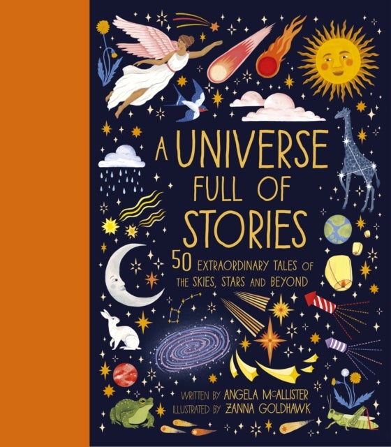 A Universe Full of Stories - 50 extraordinary tales of the skies, stars and beyond
