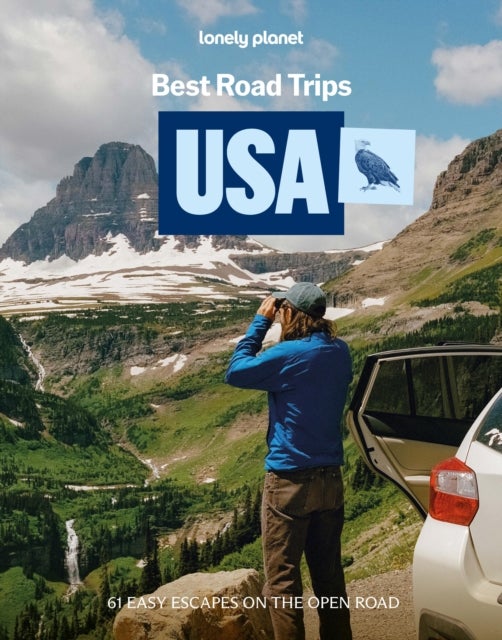Lonely Planet Best Road Trips USA - 52 Driving Itineraries , Detailed Directions & Maps , Local Tips , Covers New York, New England, Rocky Mountains, California and Route 66