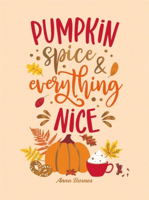 Pumpkin Spice and Everything Nice