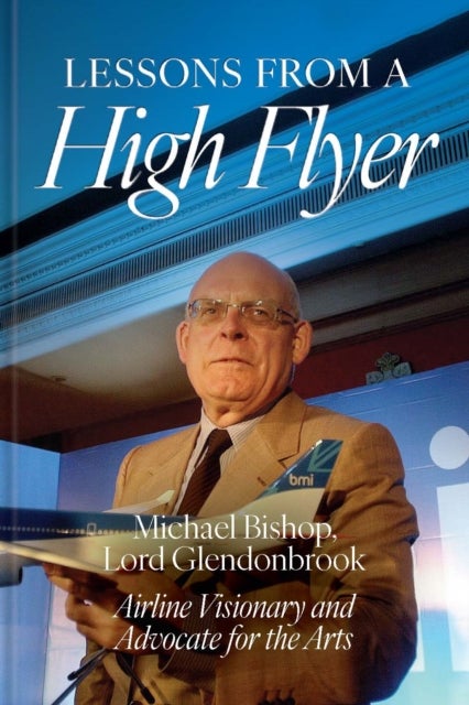 Lessons from a High Flyer - Airline Visionary and Advocate for the Arts