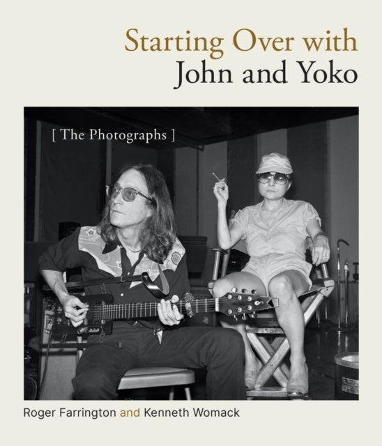 Starting Over with John and Yoko - The Photographs