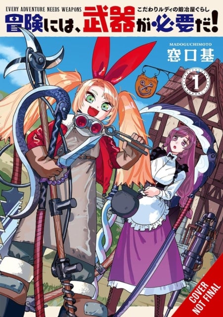 Every Adventure Needs a Weapon!, Vol. 1 - The Blacksmith Life of Rudy the Obsessed