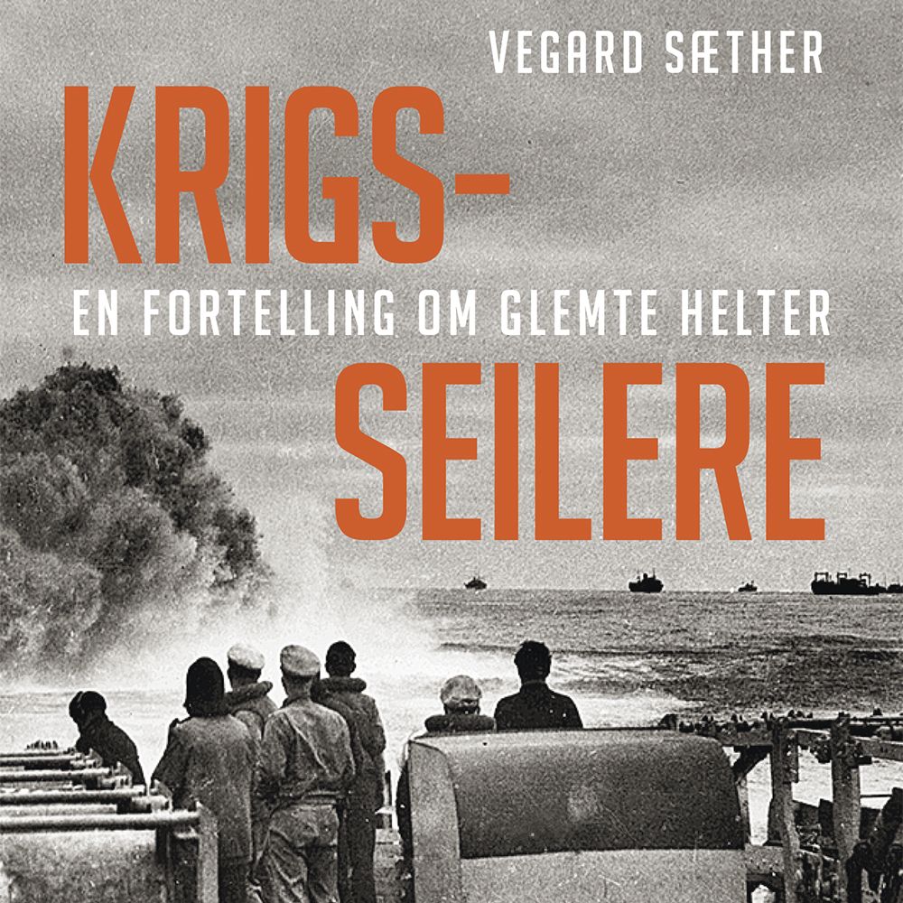 Krigsseilere - en fortelling om glemte helter