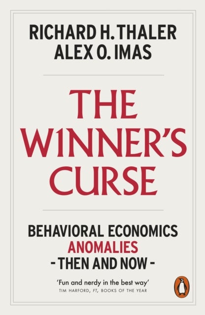 The Winner's Curse - Behavioral Economics Anomalies Then and Now