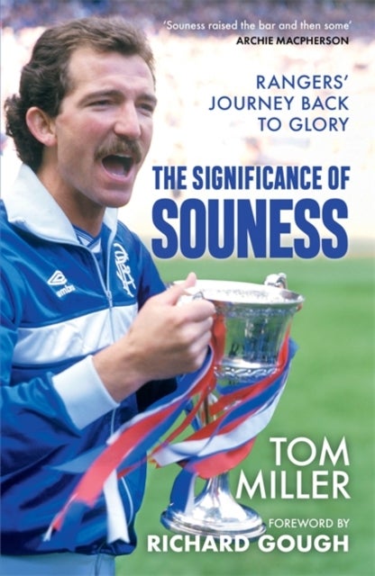 Significance of Souness - Rangers' Journey Back to Glory