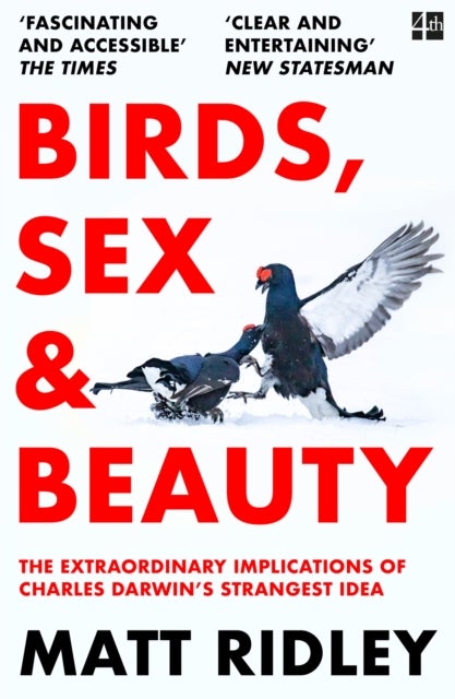 Birds, Sex and Beauty - The Extraordinary Implications of Charles Darwin’s Strangest Idea