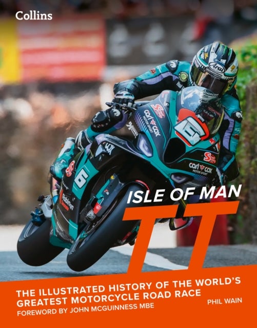 Isle of Man TT - The Illustrated History of the World’s Greatest Motorcycle Road Race