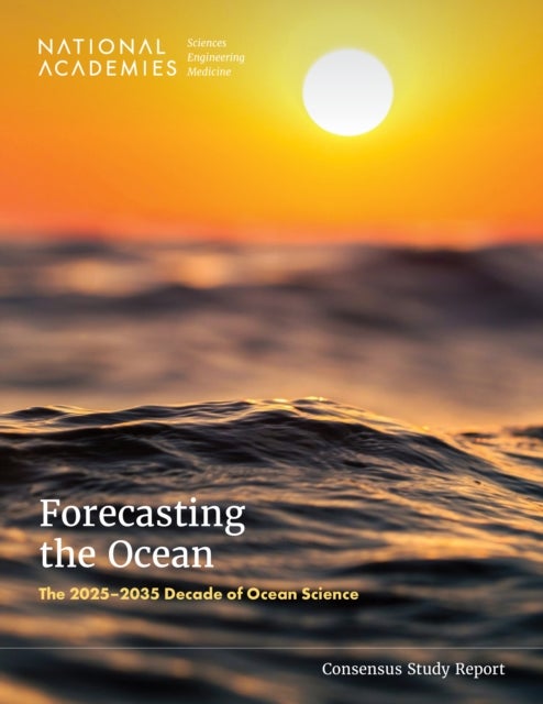 Forecasting the Ocean - The 2025–2035 Decade of Ocean Science