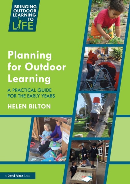 Planning for Outdoor Learning - A Practical Guide for the Early Years