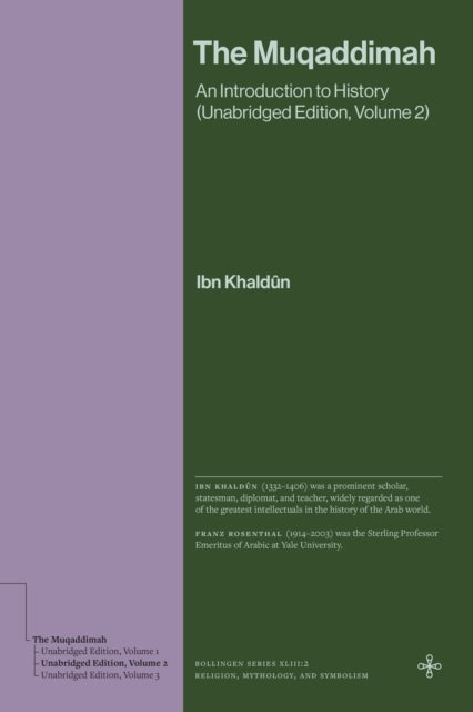 The Muqaddimah - An Introduction to History (Unabridged Edition, Volume 2)