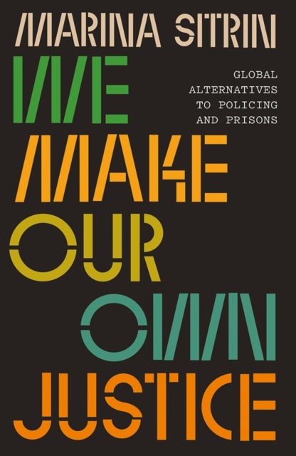 We Make Our Own Justice av Marina Sitrin