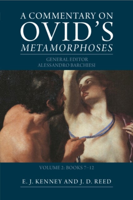 A Commentary on Ovid's Metamorphoses: Volume 2, Books 7-12