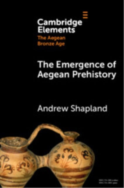 The Emergence of Aegean Prehistory