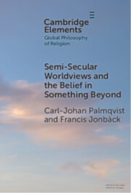 Semi-secular Worldviews and the Belief in Something Beyond