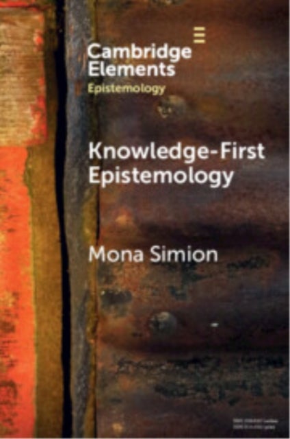 Knowledge-first Epistemology - A Defence