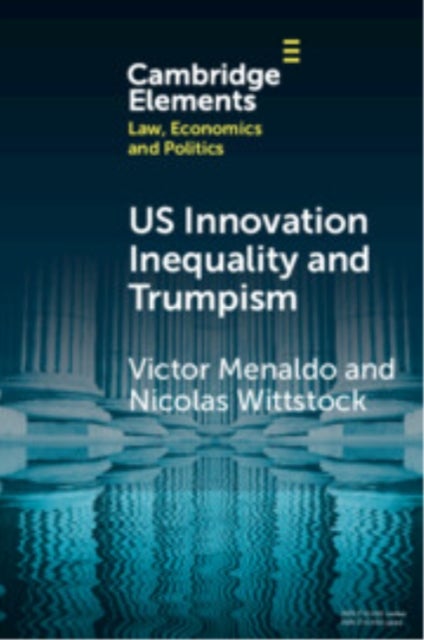 U.S. Innovation Inequality and Trumpism - The Political Economy of Technology Deserts in a Knowledge Economy