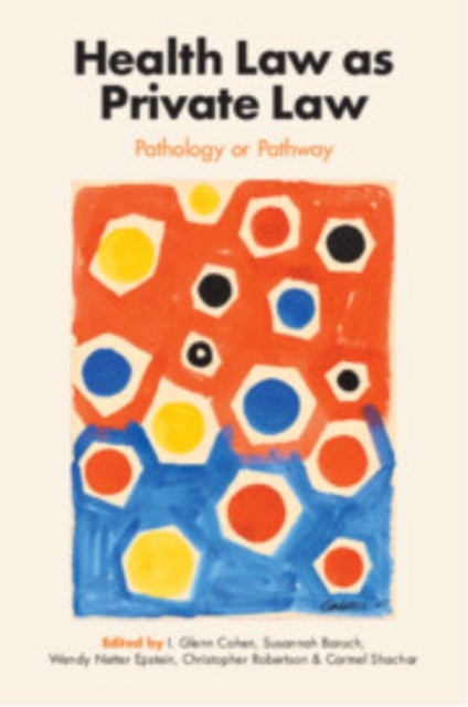 Health Law As Private Law - Pathology or Pathway