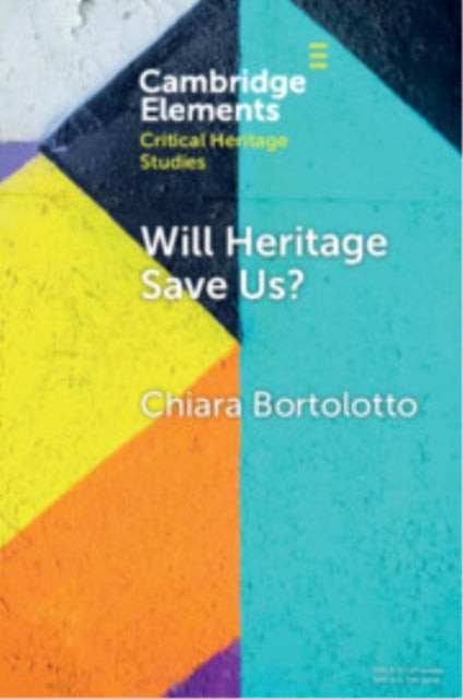Will Heritage Save Us? - Intangible Cultural Heritage and the Sustainable Development Turn